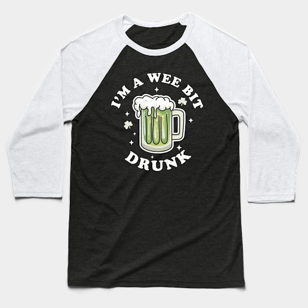 I'm a Wee Bit Drunk Saint Patricks Day Green Beer Drinking Baseball T-Shirt by OrangeMonkeyArt